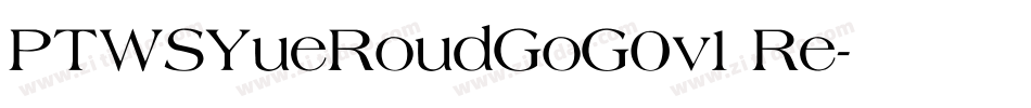 PTWSYueRoudGoG0v1 Re字体转换